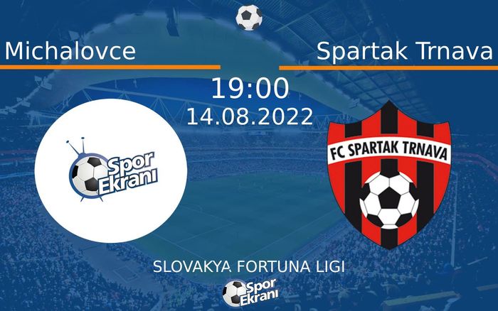 14 Ağustos 2022 Michalovce vs Spartak Trnava maçı Hangi Kanalda Saat Kaçta Yayınlanacak?