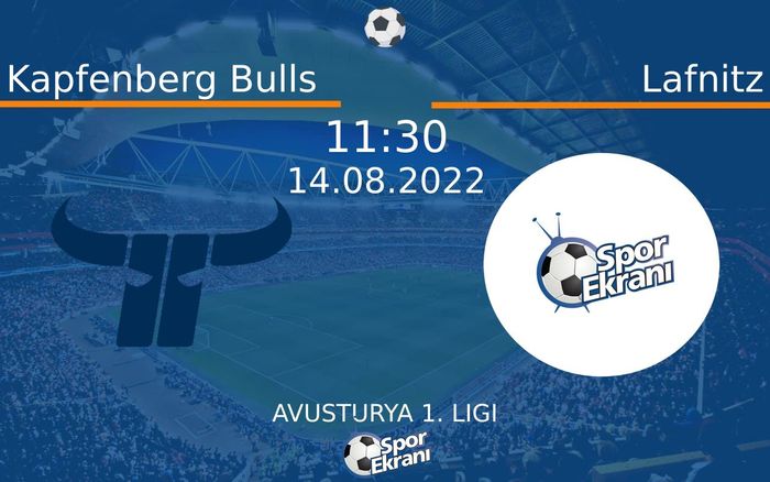 14 Ağustos 2022 Kapfenberg Bulls vs Lafnitz maçı Hangi Kanalda Saat Kaçta Yayınlanacak?