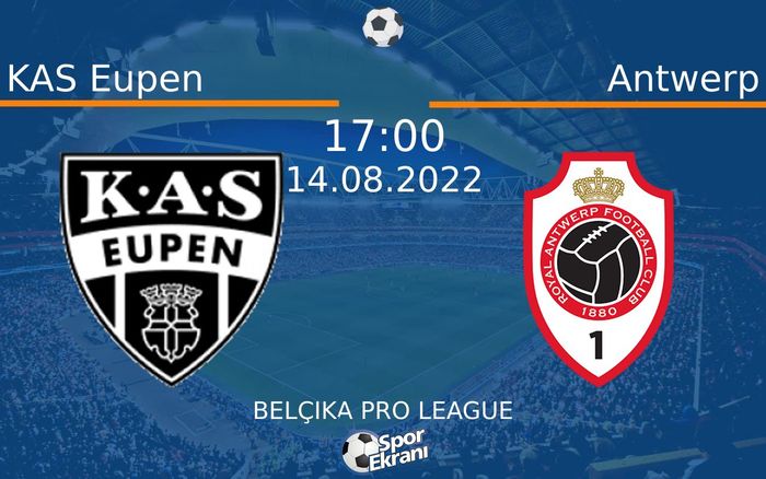 14 Ağustos 2022 KAS Eupen vs Antwerp maçı Hangi Kanalda Saat Kaçta Yayınlanacak?