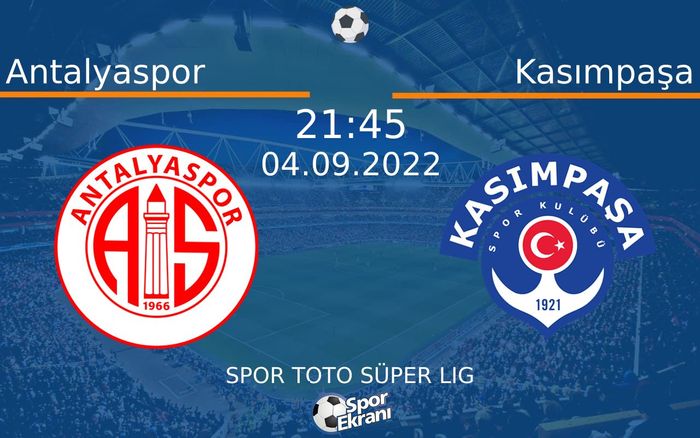04 Eylül 2022 Antalyaspor vs Kasımpaşa maçı Hangi Kanalda Saat Kaçta Yayınlanacak?