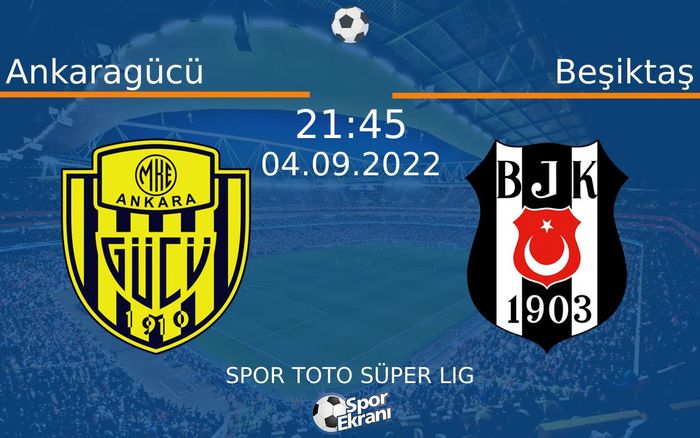 04 Eylül 2022 Ankaragücü vs Beşiktaş maçı Hangi Kanalda Saat Kaçta Yayınlanacak?