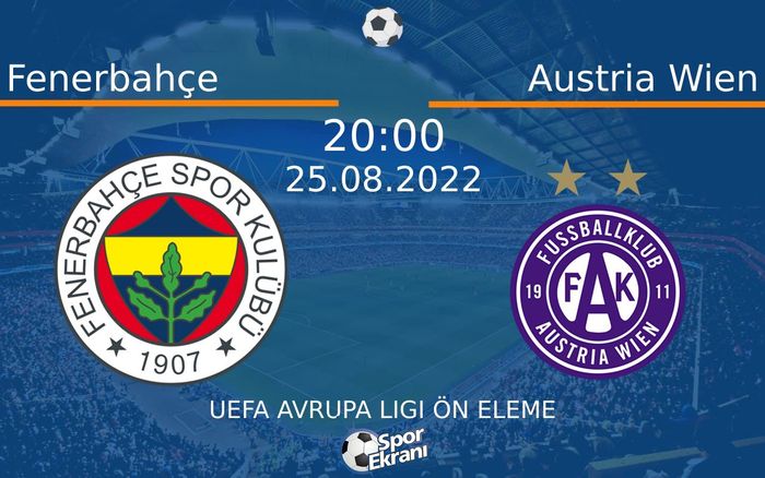 25 Ağustos 2022 Fenerbahçe vs Austria Wien maçı Hangi Kanalda Saat Kaçta Yayınlanacak? 25 Ağustos 2022 Fenerbahçe vs Austria Wien maçı Hangi Kanalda Saat Kaçta Yayınlanacak?