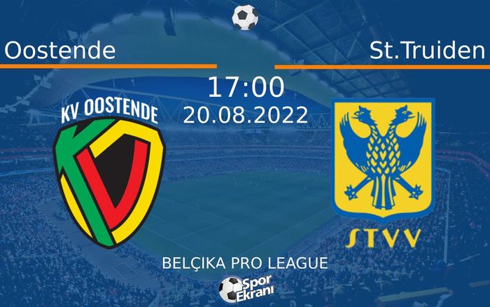 20 Ağustos 2022 Oostende vs St.Truiden maçı Hangi Kanalda Saat Kaçta Yayınlanacak?
