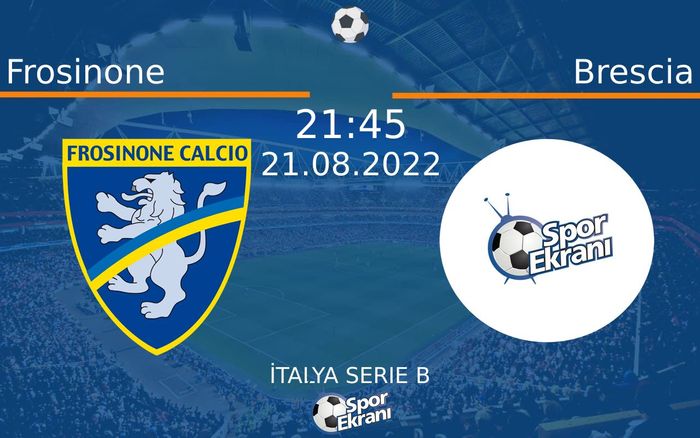 21 Ağustos 2022 Frosinone vs Brescia maçı Hangi Kanalda Saat Kaçta Yayınlanacak? 21 Ağustos 2022 Frosinone vs Brescia maçı Hangi Kanalda Saat Kaçta Yayınlanacak?