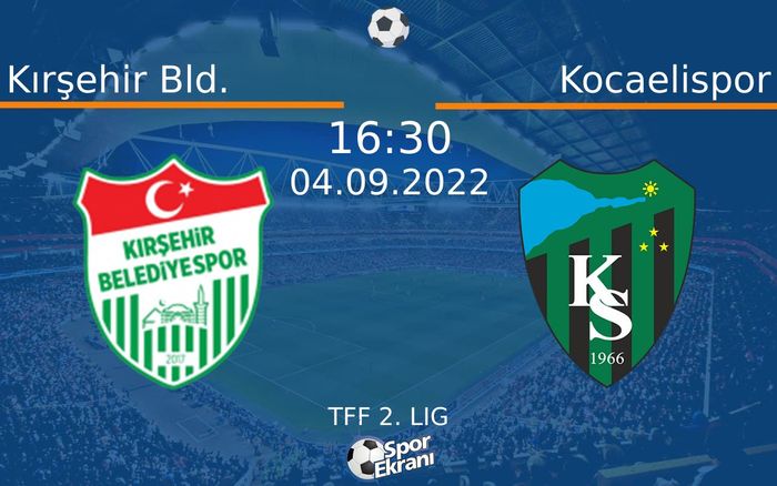 04 Eylül 2022 Kırşehir Bld. vs Kocaelispor maçı Hangi Kanalda Saat Kaçta Yayınlanacak?
