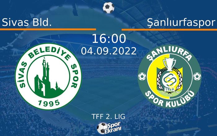 04 Eylül 2022 Sivas Bld. vs Şanlıurfaspor maçı Hangi Kanalda Saat Kaçta Yayınlanacak?