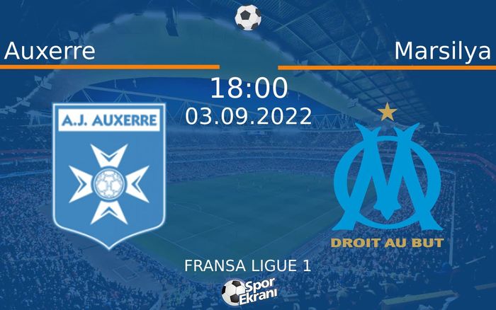 03 Eylül 2022 Auxerre vs Marsilya maçı Hangi Kanalda Saat Kaçta Yayınlanacak?