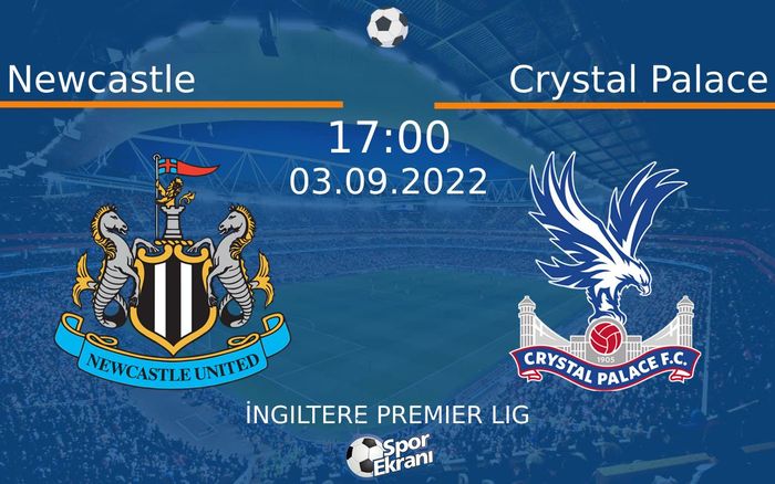 03 Eylül 2022 Newcastle vs Crystal Palace maçı Hangi Kanalda Saat Kaçta Yayınlanacak? 03 Eylül 2022 Newcastle vs Crystal Palace maçı Hangi Kanalda Saat Kaçta Yayınlanacak?