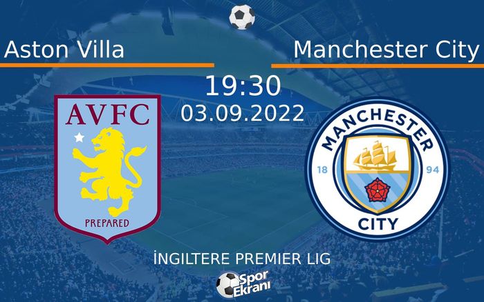 03 Eylül 2022 Aston Villa vs Manchester City maçı Hangi Kanalda Saat Kaçta Yayınlanacak? 03 Eylül 2022 Aston Villa vs Manchester City maçı Hangi Kanalda Saat Kaçta Yayınlanacak?