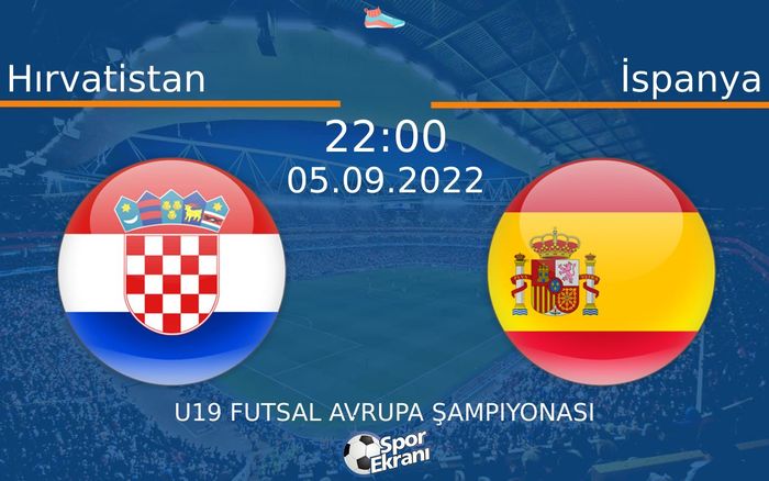 05 Eylül 2022 Hırvatistan vs İspanya maçı Hangi Kanalda Saat Kaçta Yayınlanacak?
