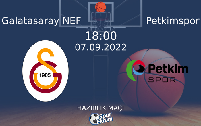 07 Eylül 2022 Galatasaray NEF vs Petkimspor maçı Hangi Kanalda Saat Kaçta Yayınlanacak? 07 Eylül 2022 Galatasaray NEF vs Petkimspor maçı Hangi Kanalda Saat Kaçta Yayınlanacak?