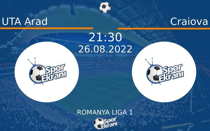 26 Ağustos 2022 UTA Arad vs Craiova maçı Hangi Kanalda Saat Kaçta Yayınlanacak?