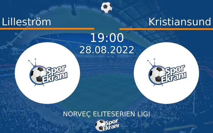 28 Ağustos 2022 Lilleström vs Kristiansund maçı Hangi Kanalda Saat Kaçta Yayınlanacak?