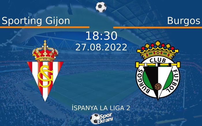 27 Ağustos 2022 Sporting Gijon vs Burgos maçı Hangi Kanalda Saat Kaçta Yayınlanacak?