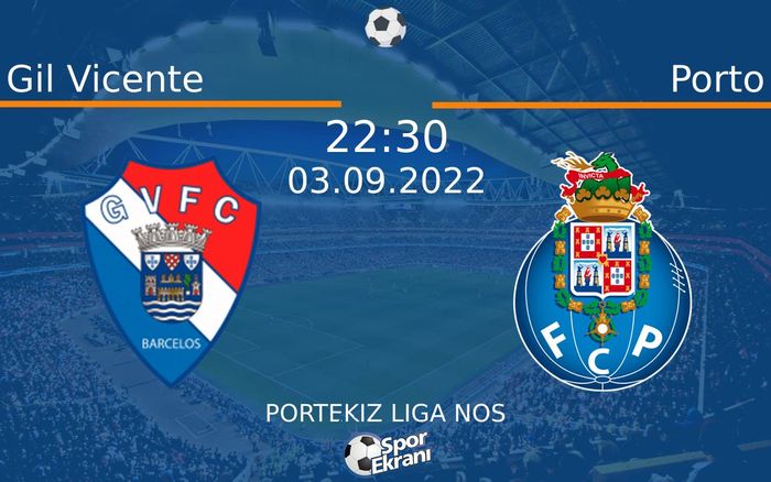 03 Eylül 2022 Gil Vicente vs Porto maçı Hangi Kanalda Saat Kaçta Yayınlanacak? 03 Eylül 2022 Gil Vicente vs Porto maçı Hangi Kanalda Saat Kaçta Yayınlanacak?