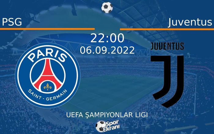 06 Eylül 2022 PSG vs Juventus maçı Hangi Kanalda Saat Kaçta Yayınlanacak? 06 Eylül 2022 PSG vs Juventus maçı Hangi Kanalda Saat Kaçta Yayınlanacak?