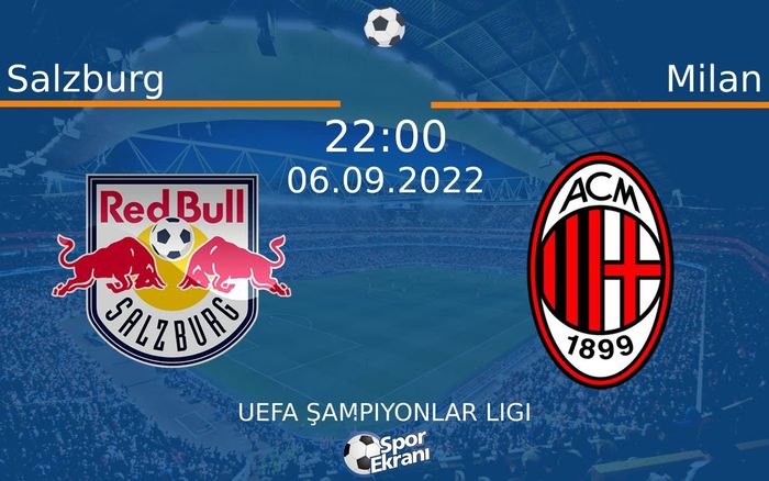 06 Eylül 2022 Salzburg vs Milan maçı Hangi Kanalda Saat Kaçta Yayınlanacak?