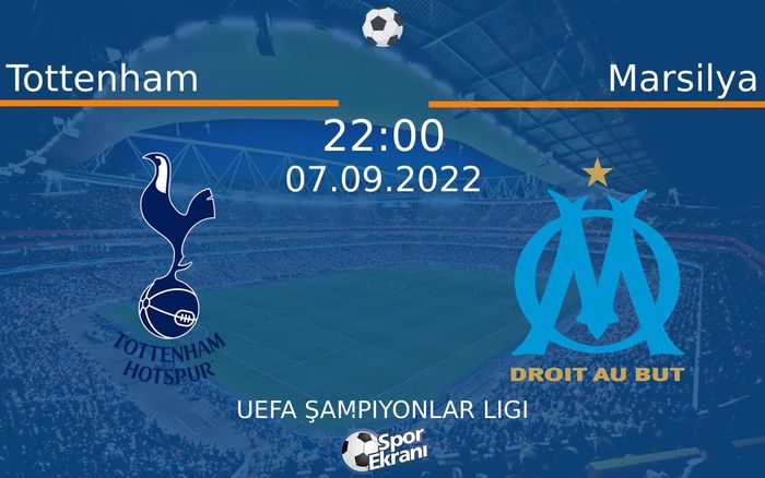 07 Eylül 2022 Tottenham vs Marsilya maçı Hangi Kanalda Saat Kaçta Yayınlanacak?
