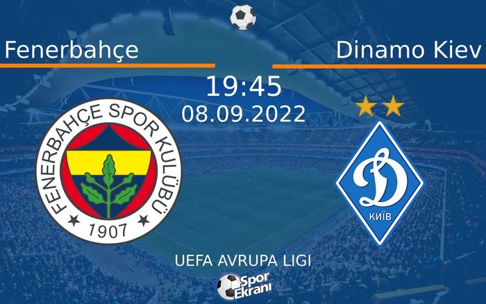 08 Eylül 2022 Fenerbahçe vs Dinamo Kiev maçı Hangi Kanalda Saat Kaçta Yayınlanacak?