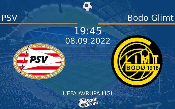 08 Eylül 2022 PSV vs Bodo Glimt maçı Hangi Kanalda Saat Kaçta Yayınlanacak?