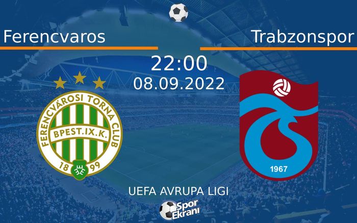 08 Eylül 2022 Ferencvaros vs Trabzonspor maçı Hangi Kanalda Saat Kaçta Yayınlanacak? 08 Eylül 2022 Ferencvaros vs Trabzonspor maçı Hangi Kanalda Saat Kaçta Yayınlanacak?