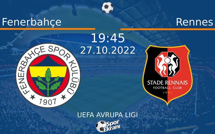 27 Ekim 2022 Fenerbahçe vs Rennes maçı Hangi Kanalda Saat Kaçta Yayınlanacak?