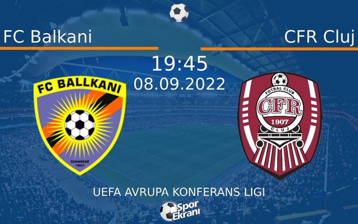 08 Eylül 2022 FC Balkani vs CFR Cluj maçı Hangi Kanalda Saat Kaçta Yayınlanacak? 08 Eylül 2022 FC Balkani vs CFR Cluj maçı Hangi Kanalda Saat Kaçta Yayınlanacak?