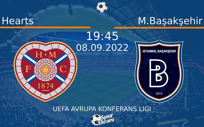 08 Eylül 2022 Hearts vs M.Başakşehir maçı Hangi Kanalda Saat Kaçta Yayınlanacak? 08 Eylül 2022 Hearts vs M.Başakşehir maçı Hangi Kanalda Saat Kaçta Yayınlanacak?
