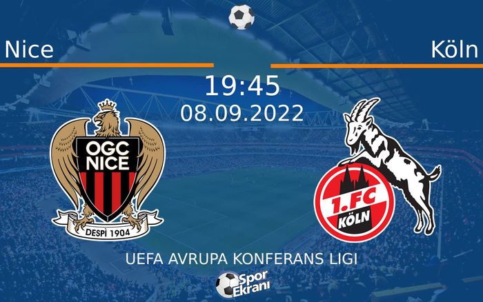 08 Eylül 2022 Nice vs Köln maçı Hangi Kanalda Saat Kaçta Yayınlanacak?