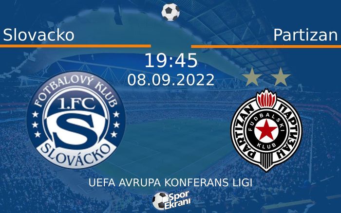 08 Eylül 2022 Slovacko vs Partizan maçı Hangi Kanalda Saat Kaçta Yayınlanacak?