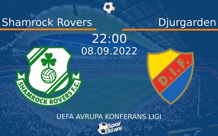 08 Eylül 2022 Shamrock Rovers vs Djurgarden maçı Hangi Kanalda Saat Kaçta Yayınlanacak?
