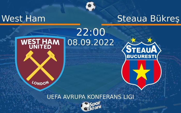 08 Eylül 2022 West Ham vs Steaua Bükreş maçı Hangi Kanalda Saat Kaçta Yayınlanacak? 08 Eylül 2022 West Ham vs Steaua Bükreş maçı Hangi Kanalda Saat Kaçta Yayınlanacak?