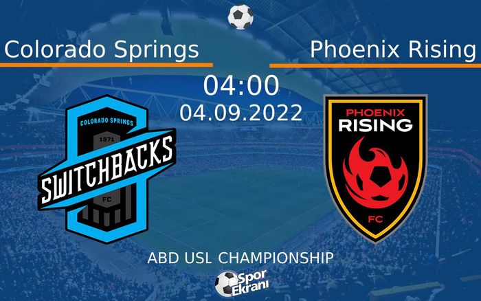 04 Eylül 2022 Colorado Springs vs Phoenix Rising maçı Hangi Kanalda Saat Kaçta Yayınlanacak?