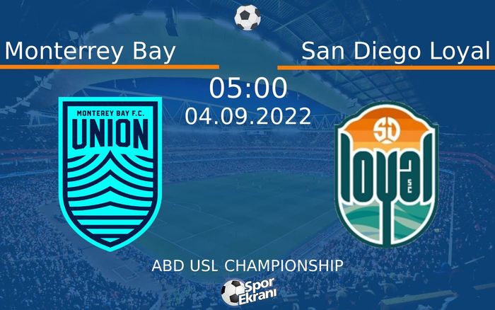 04 Eylül 2022 Monterrey Bay vs San Diego Loyal maçı Hangi Kanalda Saat Kaçta Yayınlanacak?