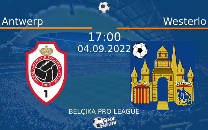 04 Eylül 2022 Antwerp vs Westerlo maçı Hangi Kanalda Saat Kaçta Yayınlanacak?