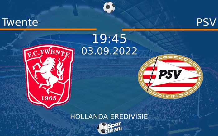 03 Eylül 2022 Twente vs PSV maçı Hangi Kanalda Saat Kaçta Yayınlanacak?