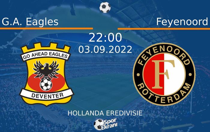 03 Eylül 2022 G.A. Eagles vs Feyenoord maçı Hangi Kanalda Saat Kaçta Yayınlanacak? 03 Eylül 2022 G.A. Eagles vs Feyenoord maçı Hangi Kanalda Saat Kaçta Yayınlanacak?