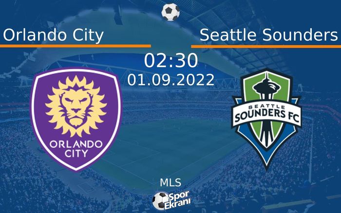 01 Eylül 2022 Orlando City vs Seattle Sounders maçı Hangi Kanalda Saat Kaçta Yayınlanacak? 01 Eylül 2022 Orlando City vs Seattle Sounders maçı Hangi Kanalda Saat Kaçta Yayınlanacak?