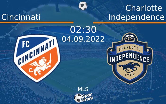 04 Eylül 2022 Cincinnati vs Charlotte Independence maçı Hangi Kanalda Saat Kaçta Yayınlanacak? 04 Eylül 2022 Cincinnati vs Charlotte Independence maçı Hangi Kanalda Saat Kaçta Yayınlanacak?