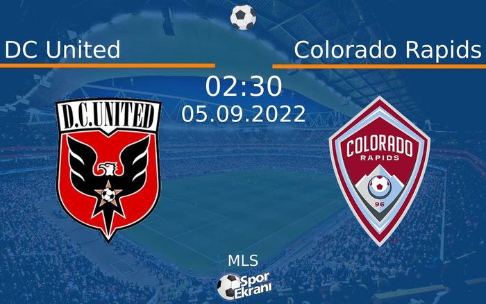 05 Eylül 2022 DC United vs Colorado Rapids maçı Hangi Kanalda Saat Kaçta Yayınlanacak?