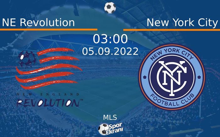 05 Eylül 2022 NE Revolution vs New York City maçı Hangi Kanalda Saat Kaçta Yayınlanacak?