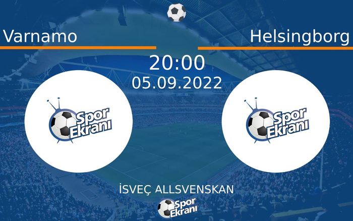 05 Eylül 2022 Varnamo vs Helsingborg maçı Hangi Kanalda Saat Kaçta Yayınlanacak?