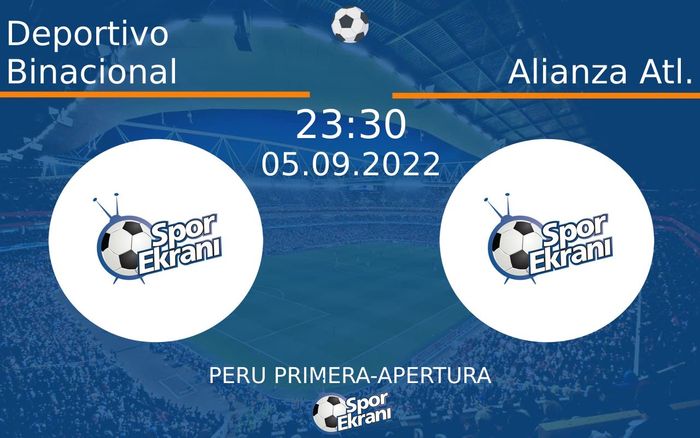 05 Eylül 2022 Deportivo Binacional vs Alianza Atl. maçı Hangi Kanalda Saat Kaçta Yayınlanacak?