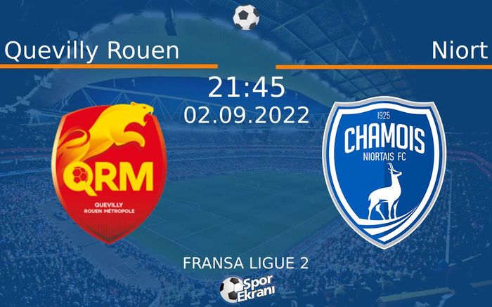 02 Eylül 2022 Quevilly Rouen vs Niort maçı Hangi Kanalda Saat Kaçta Yayınlanacak? 02 Eylül 2022 Quevilly Rouen vs Niort maçı Hangi Kanalda Saat Kaçta Yayınlanacak?