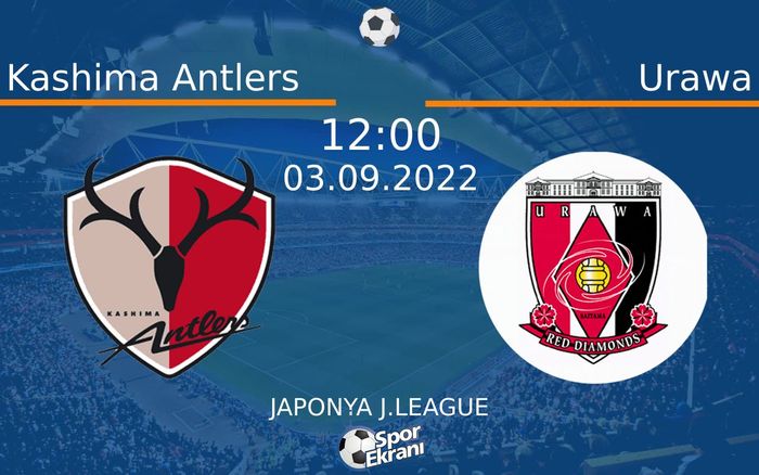 03 Eylül 2022 Kashima Antlers vs Urawa maçı Hangi Kanalda Saat Kaçta Yayınlanacak?