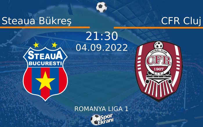 04 Eylül 2022 Steaua Bükreş vs CFR Cluj maçı Hangi Kanalda Saat Kaçta Yayınlanacak?