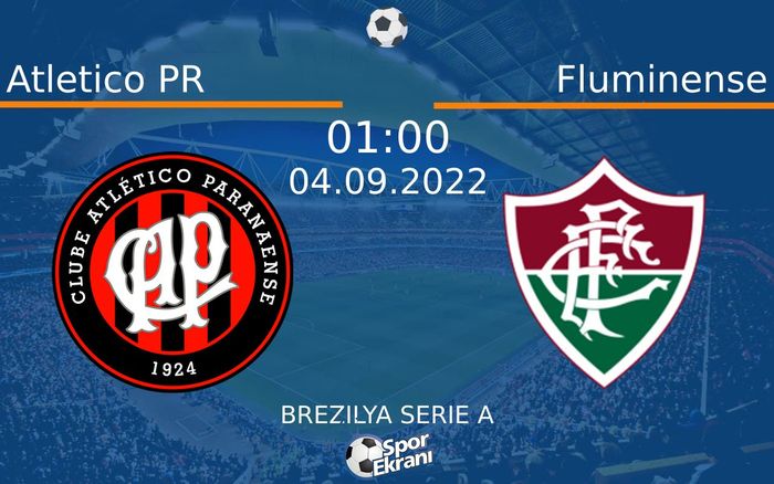 04 Eylül 2022 Atletico PR vs Fluminense maçı Hangi Kanalda Saat Kaçta Yayınlanacak?