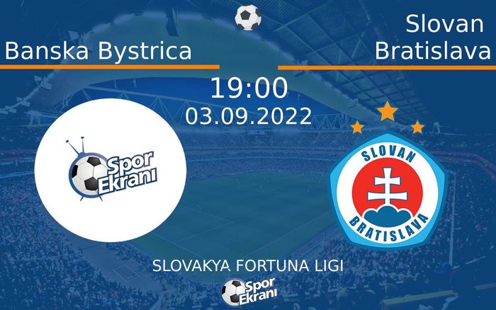 03 Eylül 2022 Banska Bystrica vs Slovan Bratislava maçı Hangi Kanalda Saat Kaçta Yayınlanacak?