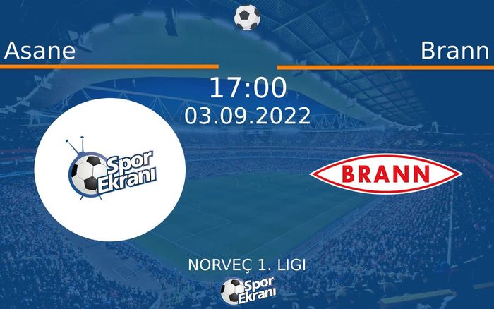 03 Eylül 2022 Asane vs Brann maçı Hangi Kanalda Saat Kaçta Yayınlanacak?