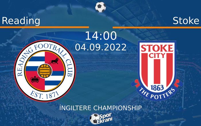 04 Eylül 2022 Reading vs Stoke maçı Hangi Kanalda Saat Kaçta Yayınlanacak? 04 Eylül 2022 Reading vs Stoke maçı Hangi Kanalda Saat Kaçta Yayınlanacak?